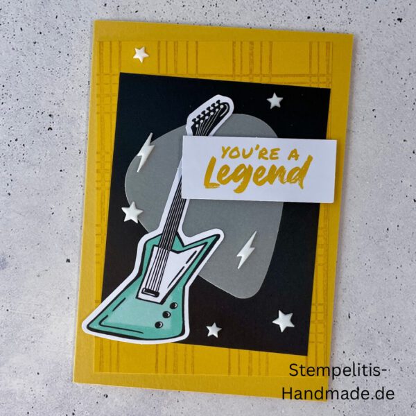 Fitarre handgemacht, Du bist legendär, You. are legend, Stampin Up, Acrylakzente, Sterne, Männerkarte, Geburtstagskarte, Unikat, Grußkarte, Karte für Männer, Handmade, Geschenkidee, Musiker, Musik, Rock, Kartenbasteln