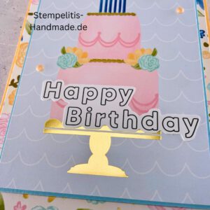 Geburtstagskarte, handgemacht, Handmade, Goldfarbene Details, Geburtstagstorte, Happy Birthday