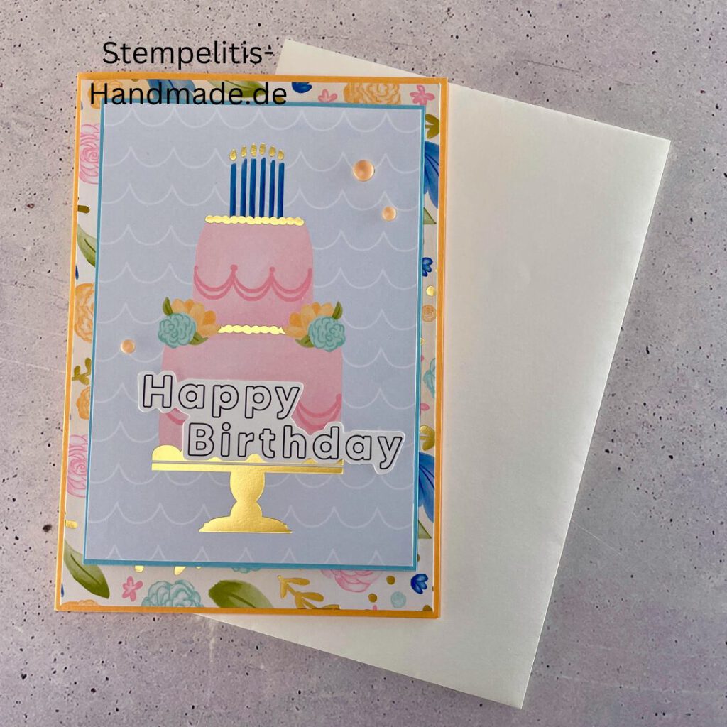 Geburtstagskarte, handgemacht, Handmade, Goldfarbene Details, Geburtstagstorte, Happy Birthday