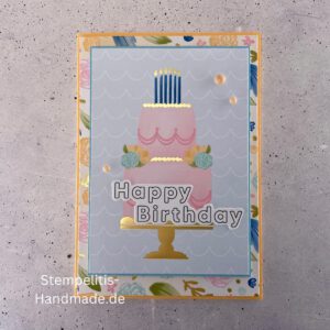 Geburtstagskarte, handgemacht, Handmade, Goldfarbene Details, Geburtstagstorte, Happy Birthday